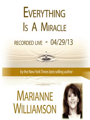 cover image of Everything Is a Miracle with Marianne Williamson